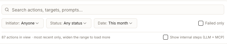 The audit log filter bar with a search box, Initiator, Status and Date dropdowns, a Failed only checkbox, the line 87 actions in view followed by most recent only widen the range to load more, and a Show internal steps LLM plus MCP checkbox
